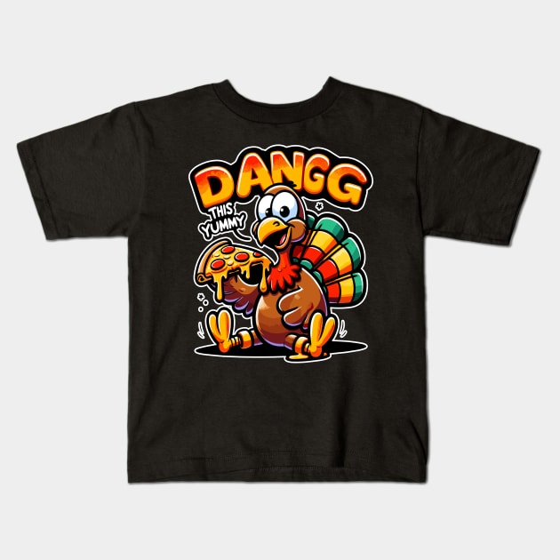 Dangg Turkeys Pizza Party, This Yummy Kids T-Shirt by maknatess